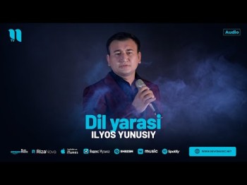 Ilyos Yunusiy - Dil Yarasi