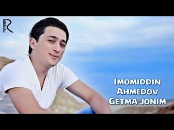 Imomiddin Ahmedov - Getma Jonim