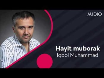 Iqbol Muhammad - Hayit Muborak