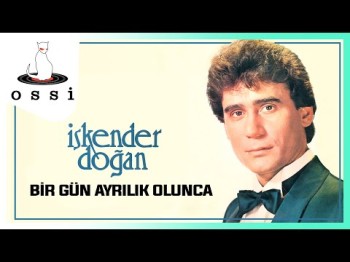 İskender Doğan - Bir Gün Ayrılık Olunca