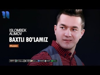 Islombek Alimov - Baxtli bo’lamiz