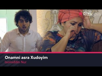 Isomiddin Nur - Onamni Asra Xudoyim