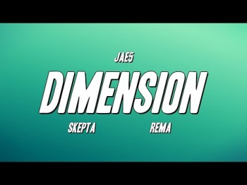 Jae5 - Dimension Ft Skepta, Rema