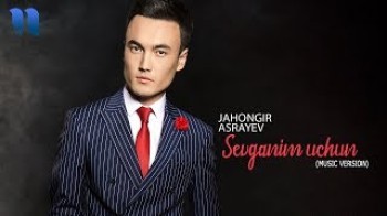 Jahongir Asrayev - Sevganim uchun