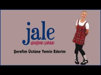 Jale - Şerefim Üstüne Yemin Ederim