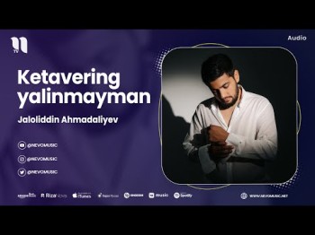 Jaloliddin Ahmadaliyev - Ketavering Yalinmayman