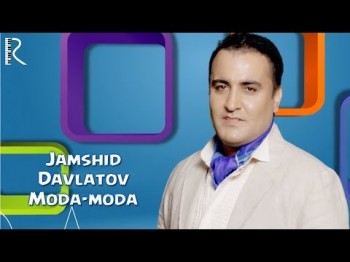 Jamshid Davlatov - Moda