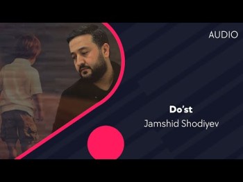 Jamshid Shodiyev - Do’st