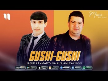 Jasur Raxmatov, Ruslani Raxmon - Gushigushi