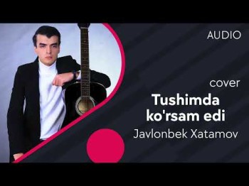 Javlonbek Xatamov - Tushimda Koʼrsam Edi