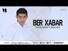 Javohirbek Tojiboyev - Ber Xabar