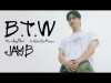 Jay B - Btw Feat Jay Park Prod Cha Cha Malone Performance