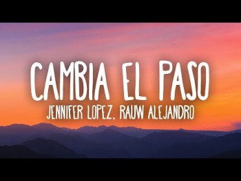 Jennifer Lopez, Rauw Alejandro - Cambia El Paso