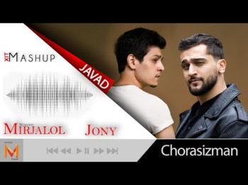 Jony Mirjalol Nematov - Chorasizman Javad Remix