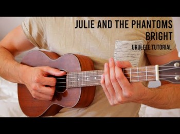 Julie And The Phantoms - Bright Easy Ukulele Tutorial With Chords