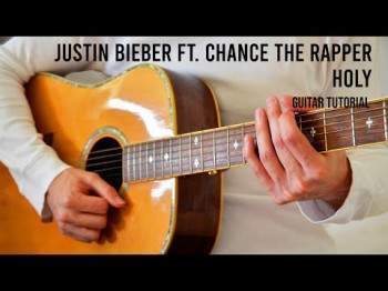 Justin Bieber - Holy Ft Chance The Rapper Easy Guitar Tutorial With Chords