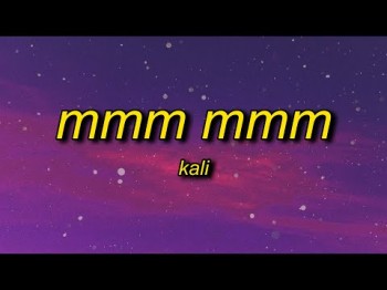 Kali - Mmm Mmm Ft Atl Jacob