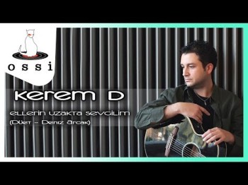 Kerem D - Ellerin Uzakta Sevgilim Ft Deniz Arcak