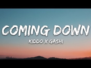 KIDDO & GASHI - Coming Down