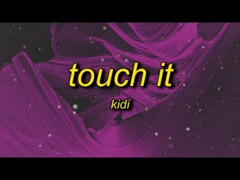 Kidi - Touch It