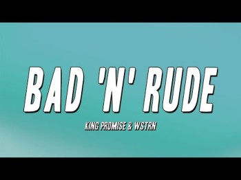 King Promise, Wstrn - Bad 'N' Rude