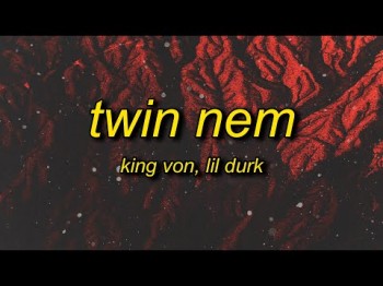 King Von - Twin Nem Ft Lil Durk