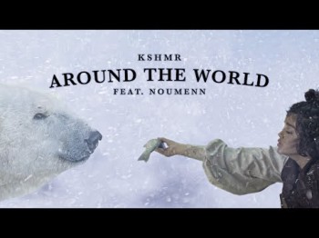 Kshmr - Around The World Feat Noumenn