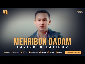 Lazizbek Latipov - Mehribon Dadam