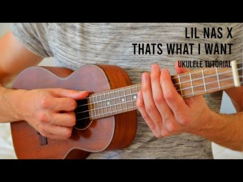 Lil Nas X - Thats What I Want Easy Ukulele Tutorial With Chords