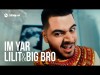 Lilit, Big Bro - Im Yar