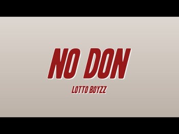 Lotto Boyzz - No Don