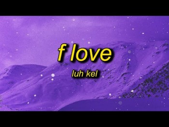 Luh Kel - F Love