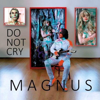 Magnus - Do Not Cry