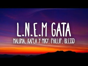 Maluma - Lnem Gata Ft Kapla Y Miky, Philip Ariaz, Blessd