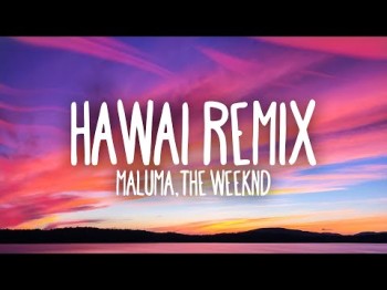 Maluma, The Weeknd - Hawái Remix Letralyrics