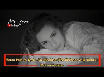 Marco Polar, Kyrie - Lie Machine The Distance, Igi Remix