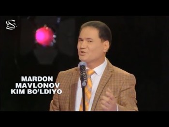 Mardon Mavlonov - Kim Bo'ldiyo