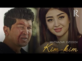 Matnazar Ozodov - Kim