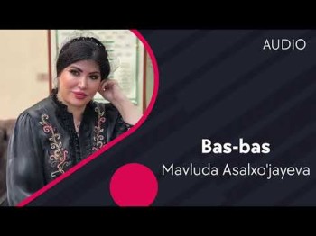 Mavluda Asalxo'jayeva - Bas