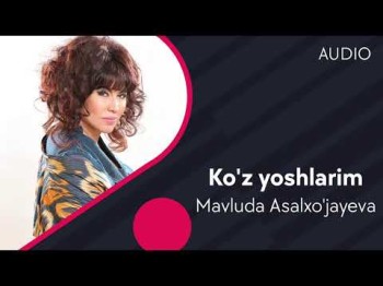 Mavluda Asalxoʼjayeva - Koʼz Yoshlarim