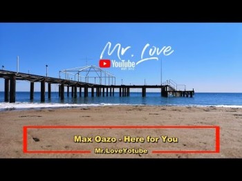 Max Oazo - Here For You