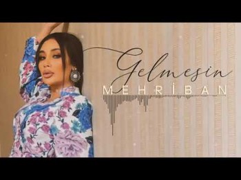 Mehriban - Daha Gelmesin Yeni