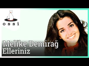 Melike Demirağ - Elleriniz