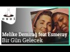 Melike Demirağ Feat Esmeray - Bir Gün Gelecek