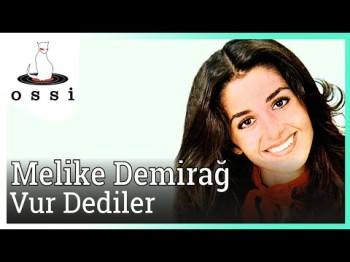 Melike Demirağ - Vur Dediler