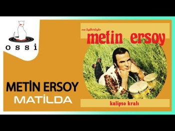 Metin Ersoy - Matilda