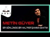 Metin Güyer - Bir Gönlüme Bir Hali Perişanıma Baktım