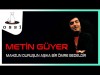 Metin Güyer - Mahzun Duruşun Aşıka Bin Ömre Bedeldir