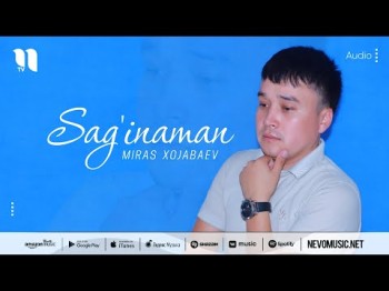 Miras Xojabaev - Sag'inaman