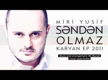 Miri Yusif - Səndən olmaz